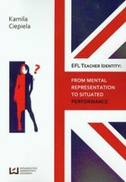 EFL teacher identity From mental representation to situated performance
