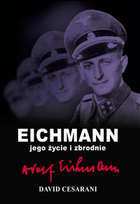 Eichmann. Jego życie i zbrodnie