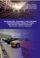 Ekonomiczne, Organizacyjne i Prawne Uwarunkowania rozwoju rynku motoryzacyjnego w Polsce. Przykłady teorii i praktyki - I ISTOTA WPŁYWU WYŁĄCZEŃ SEKTOROWYCH NA MECHANIZMY DZIAŁANIA RYNKU MOTORYZACYJNEGO
