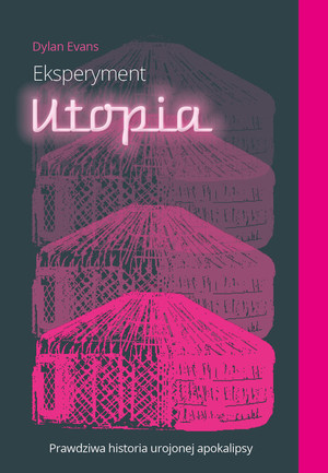 Eksperyment Utopia Prawdziwa historia urojonej apokalipsy