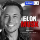 Elon Musk. Wizjoner z Doliny Krzemowej