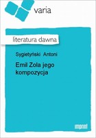 Emil Zola jego kompozycja Literatura dawna