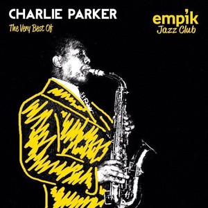 Empik Jazz Club: The Very Best Of Charlie Parker