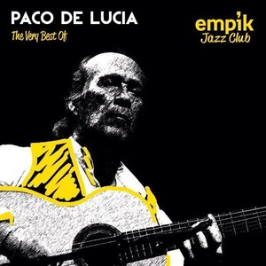 Empik Jazz Club: The Very Best Of Paco De Lucia