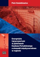 Energetyka i jej przyszłość w państwach Kaukazu Południowego a stosunki międzynarodowe w rejonie