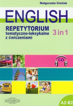 English. Repetytorium tematyczno-leksykalne z ćwiczeniami 3 in 1