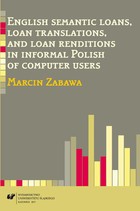 English semantic loans, loan translations, and loan renditions in informal Polish of computer users - 01 Electronic Varieties - Internet communication and Internet forums