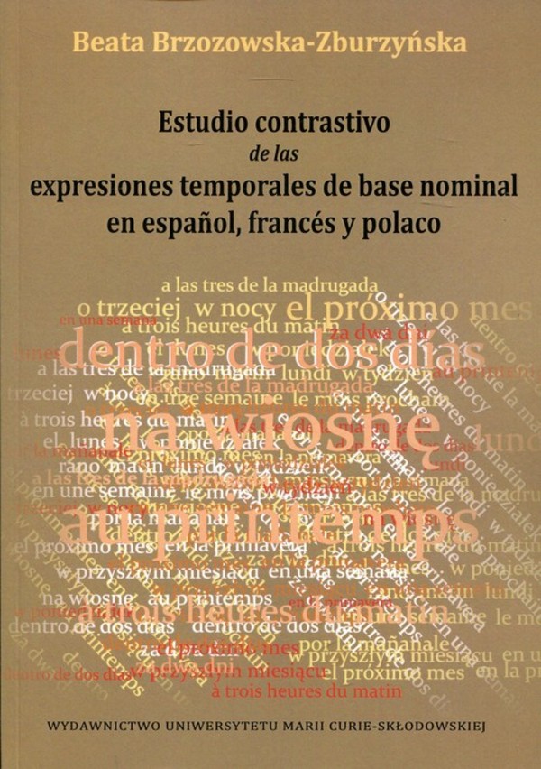 Estudio contrastivo de las expresiones temporales de base nominal en espanol, frances y polaco