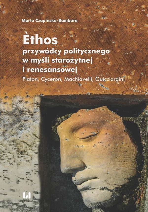 Ethos przywódcy politycznego w myśli starożytnej i renesansowej