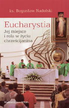 Eucharystia. Jej miejsce i rola w życiu chrześcijanina