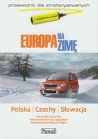 Europa na zimę Przewodnik dla zmotoryzowanych. Polska, Czechy, Słowacja
