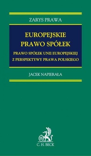 Europejskie prawo spółek Prawo spółek Unii Europejskiej z perspektywy prawa polskiego