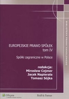 Europejskie prawo spółek. T. 4. Spółki zagraniczne w Polsce