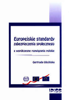 Europejskie standardy zabezpieczenia społecznego a współczesne rozwiązania polskie