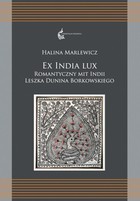 Ex India Lux. Romantyczny mit Indii Leszka Dunina Borkowskiego
