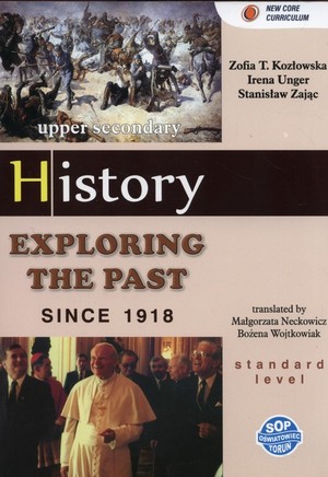 Exploring the past since 1918 Podręcznik dla klas dwujęzycznych
