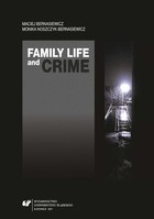 Family Life and Crime. Contemporary Research and Essays - 04 Crime as a subject of scientific analyses, chapters 10, 11