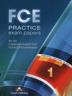 FCE Practice Exam Papers 1. Cambridge English First FCE/FCE(fs) Examination