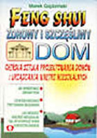 FENG SHUI - ZDROWY I SZCZĘŚLIWY DOM
