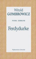 Ferdydurke. Pisma zebrane Witolda Gombrowicza