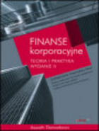 Finanse korporacyjne Teoria i praktyka. Wydanie II