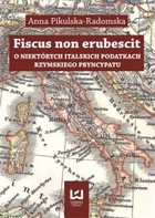 Fiscus non erubescit O niektórych italskich podatkach rzymskiego pryncypatu