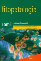 Fitopatologia Tom 1 Podstawy fitopatologii