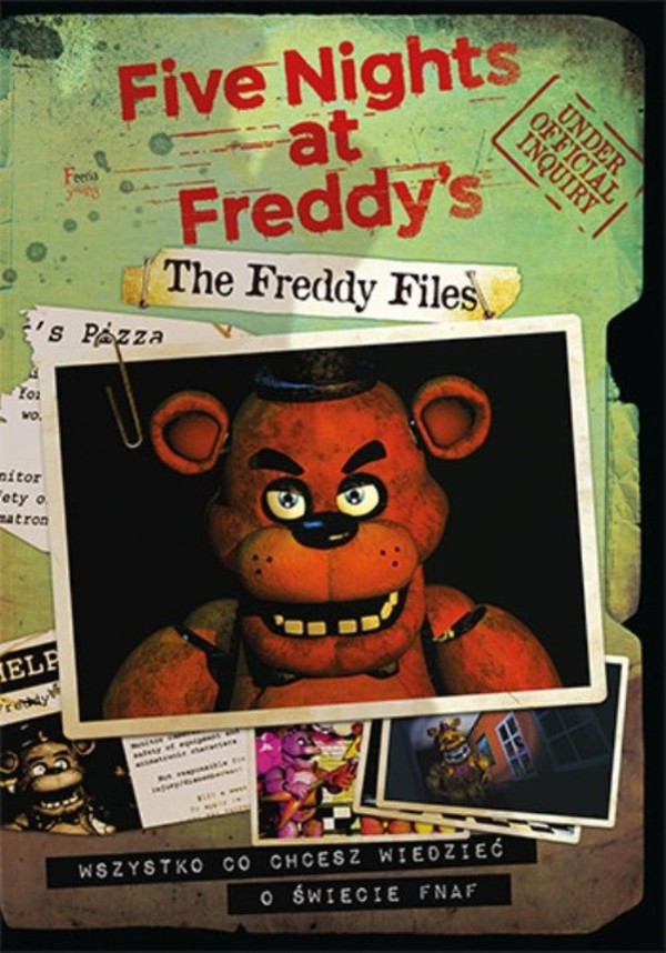 Five Nights at Freddy`s The Freddy Files. Wszystko co chcesz wiedzieć o świecie FNAF-A