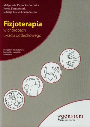 Fizjoterapia w chorobach układu oddechowego Podręcznik dla studentów licencjatów wydziałów fizjoterapii
