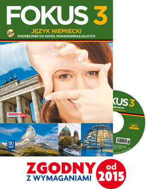 Fokus 3. Język niemiecki. Podręcznik + CD dla szkół ponadgimnazjalnych. Zakres podstawowy