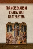 Franciszkański charyzmat braterstwa