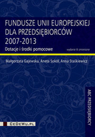 Fundusze Unii Europejskiej dla przedsiębiorców 2007-2013 Dotacje i środki pomocowe