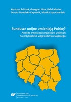 Fundusze unijne zmieniają Polskę? - 03 Rozdz. 3, cz. 1. Pożytki z ewaluacji - przykłady tzw. dobrych praktyk: Ewaluacja projektu