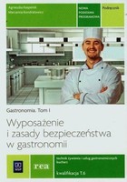 Gastronomia Wyposażenie i zasady bezpieczeństwa w gastronomii KW.T.6 Tom 1