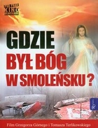 Gdzie był Bóg w Smoleńsku? + DVD