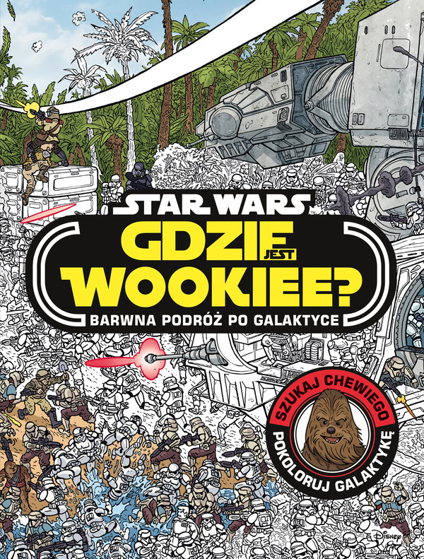 STAR WARS Gdzie jest Wookiee? Barwna podróż po galaktyce