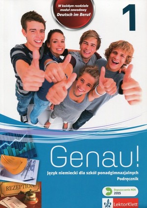 Genau! 1. Język niemiecki dla szkół ponadgimnazjalnych. Podręcznik