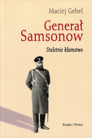 Generał Samsonow Stuletnie kłamstwo
