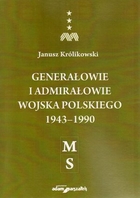 Generałowie i admirałowie Wojska Polskiego 1943-1990 (M-S)