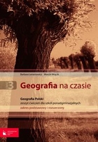 Geografia na czasie 3. Geografia Polski. Zeszyt ćwiczeń. Zakres podstawowy i rozszerzony