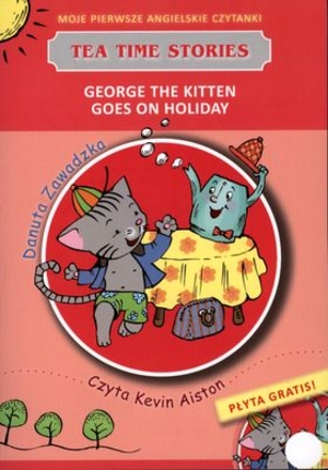 George the kitten goes on holiday + CD Moje pierwsze angielskie czytanki