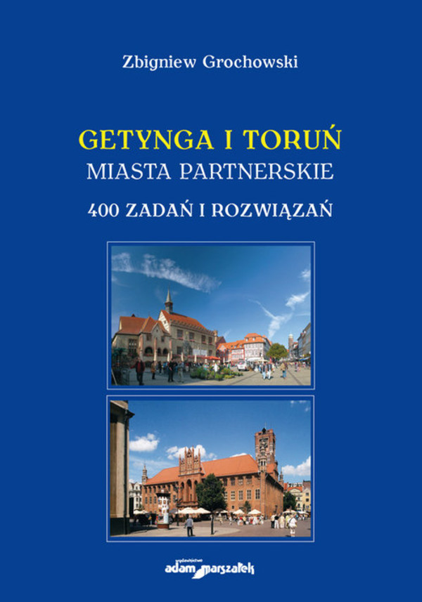 Getynga i Toruń. Masta partnerskie 400 zadań i rozwiązań