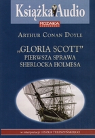 Gloria Scott. Pierwsza sprawa Sherlocka Holmesa Audiobook CD Audio