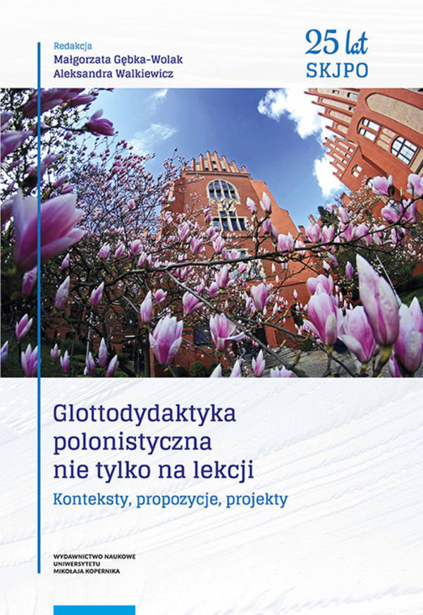 Glottodydaktyka polonistyczna nie tylko na lekcji Konteksty, propozycje, projekty