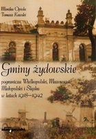 Gminy żydowskie pogranicza Wielkopolski, Mazowsza, Małopolski i Śląska w latach 1918-1942