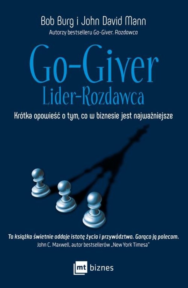 Go-Giver. Lider Rozdawca Krótka opowieść o tym, co w biznesie jest najważniejsze
