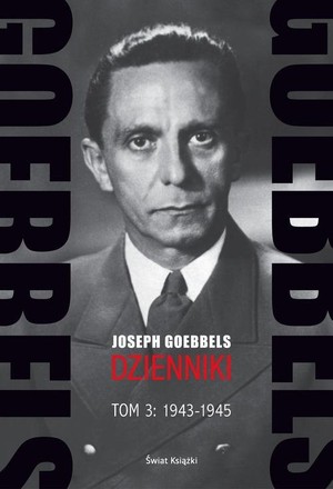 Goebbels. Dzienniki Tom 3: 1943-1945