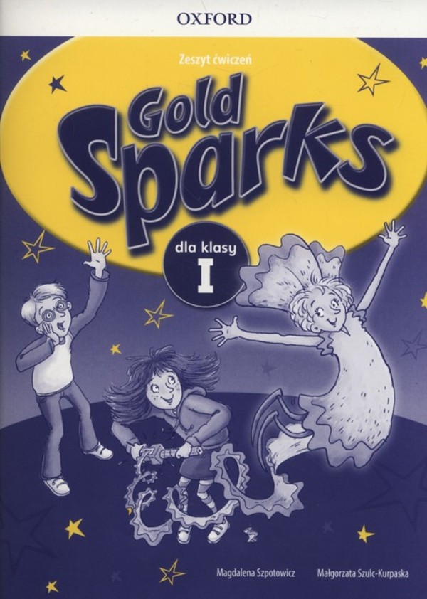 Gold Sparks 1. Zeszyt ćwiczeń do jezyka angielskiego dla szkoły podstawowej