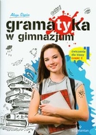 Gramatyka w gimnazjum Ćwiczenia dla klasy 1. część 2.
