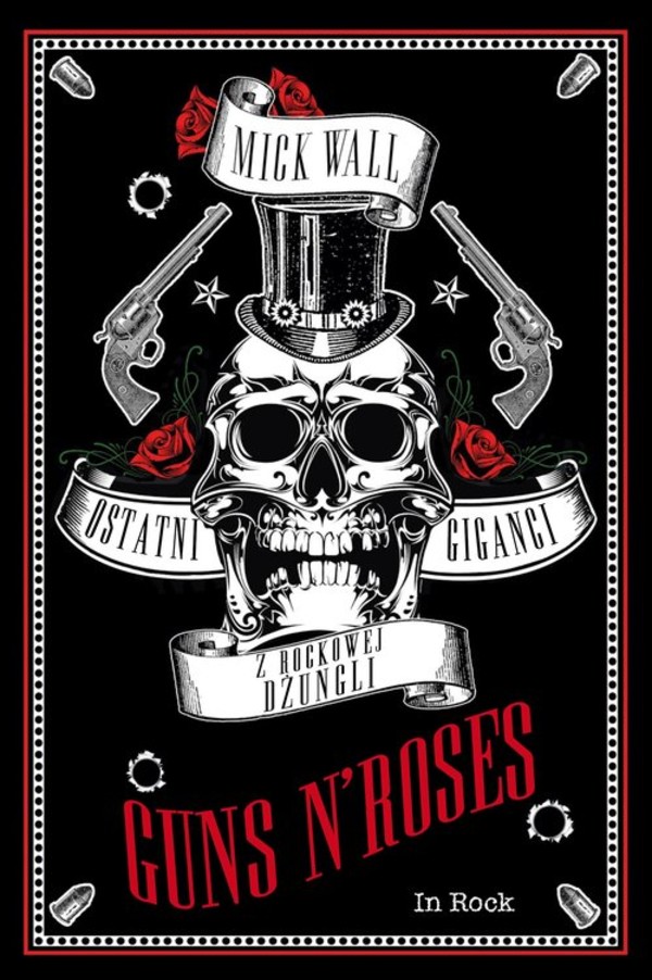 Guns N`Roses Ostatni giganci z rockowej dżungli